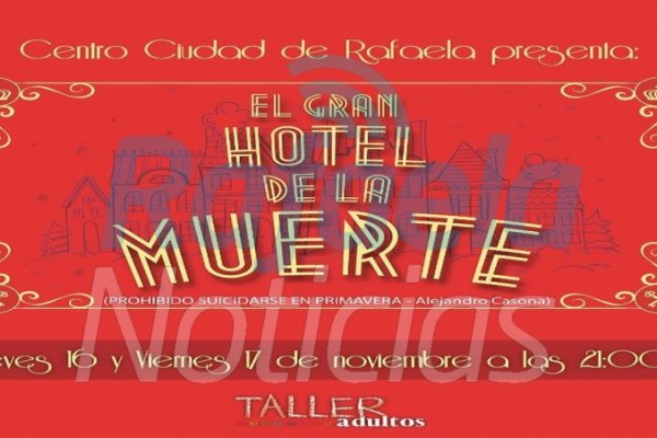 Teatro Lasserre: reponen la obra “El gran hotel de la muerte”