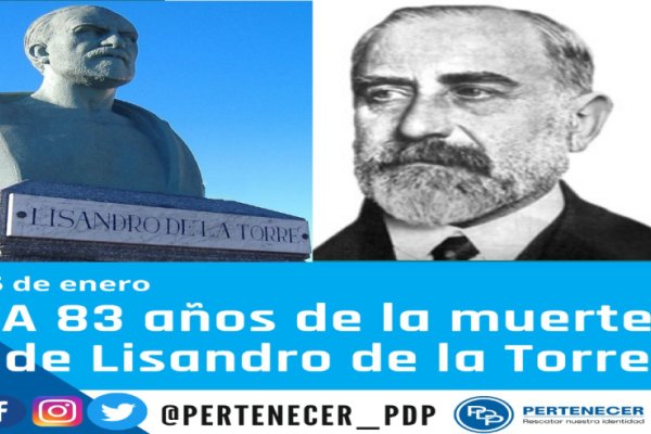 A 83 años de la muerte de Lisandro de la Torre