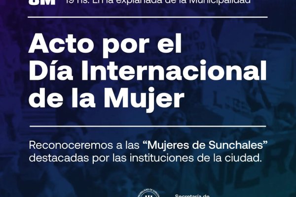 Sunchales prepara actos conmemorativos del Día de la Mujer